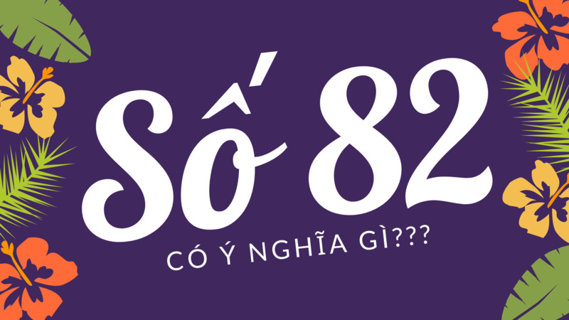 Đề Về 82 Hôm Sau Đánh Con Gì? Kinh Nghiệm Cao Thủ 2026 2 Giải mã ý nghĩa đề về 82 hôm sau đánh con gì?